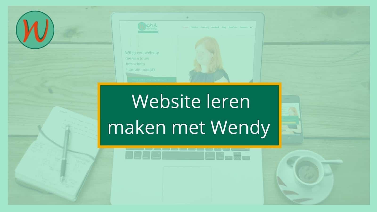 Website leren maken met Wendy Website leren maken met Wendy