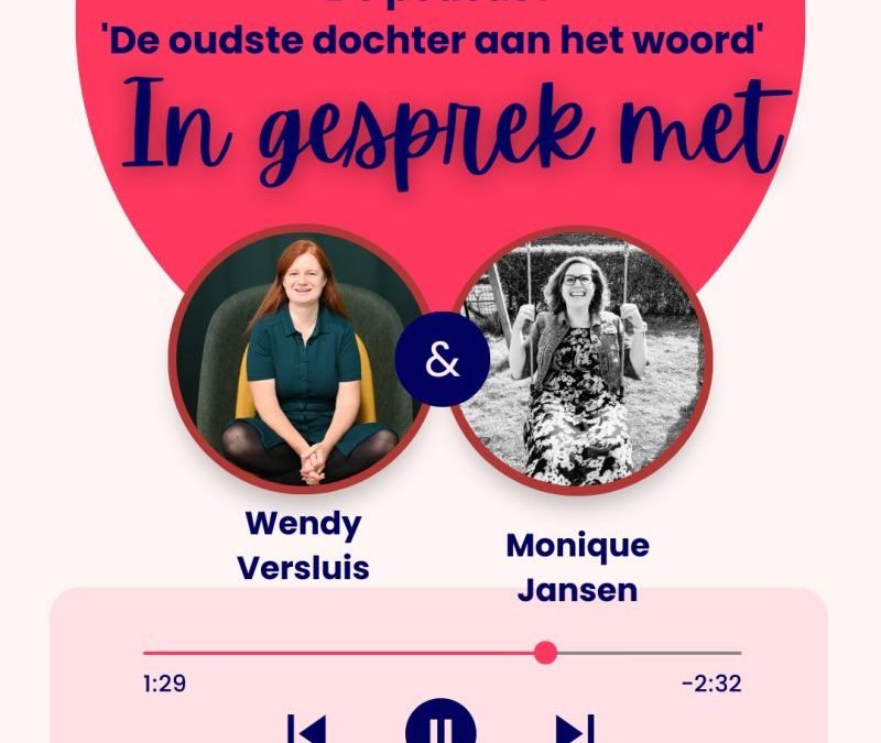 Geïnterviewd door Monique Jansen over oudste dochter zijn en ondernemer